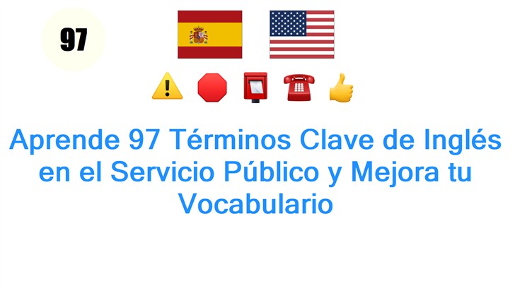 Aprende 97 Términos Clave de Inglés en el Servicio Público y Mejora tu Vocabulario Aprende 97 Términos Clave de Inglés en el Servicio Público y Mejora tu Vocabulario